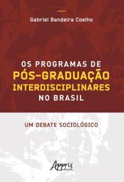 Imagem de OS PROGRAMAS DE POS-GRADUACAO INTERDISCIPLINARES NO BRASIL: UM DEBATE SOCIOLOGICO