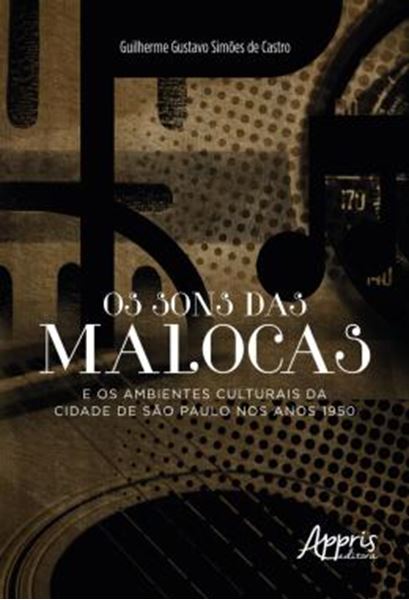 Picture of OS SONS DAS MALOCAS E OS AMBIENTES CULTURAIS DA CIDADE DE SAO PAULO NOS ANOS 1950