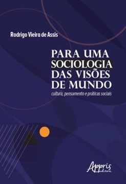 Imagem de PARA UMA SOCIOLOGIA DAS VISOES DE MUNDO: CULTURA, PENSAMENTO E PRATICAS SOCIAIS