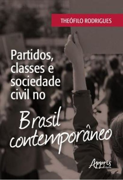 Picture of PARTIDOS, CLASSES E SOCIEDADE CIVIL NO BRASIL CONTEMPORANEO