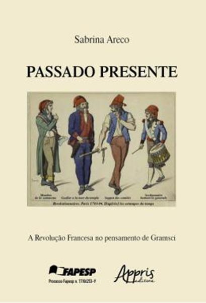 Picture of PASSADO PRESENTE: A REVOLUCAO FRANCESA NO PENSAMENTO DE GRAMSCI