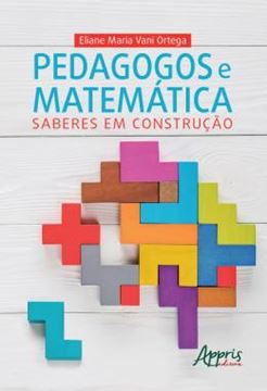 Imagem de PEDAGOGOS E MATEMATICA: SABERES EM CONSTRUCAO