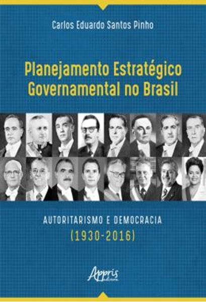 Picture of PLANEJAMENTO ESTRATEGICO GOVERNAMENTAL NO BRASIL: AUTORITARISMO E DEMOCRACIA (1930-2016)