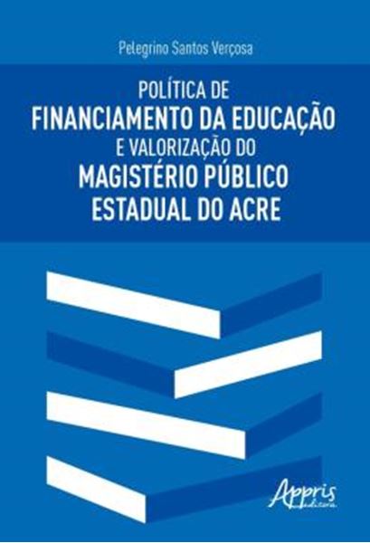 Picture of POLITICA DE FINANCIAMENTO DA EDUCACAO E VALORIZACAO DO MAGISTERIO PUBLICO ESTADUAL DO ACRE