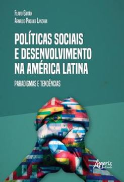 Imagem de POLITICAS SOCIAIS E DESENVOLVIMENTO NA AMERICA LATINA: PARADIGMAS E TENDENCIAS