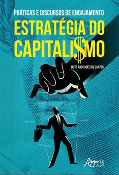 Picture of PRATICAS E DISCURSOS DE ENGAJAMENTO: ESTRATEGIA DO CAPITALISMO