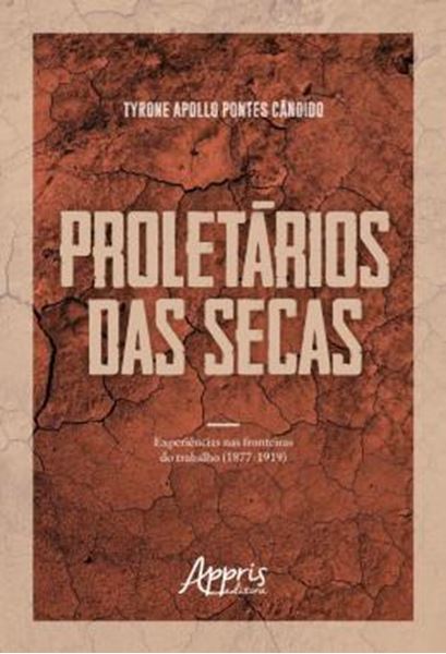 Picture of PROLETARIOS DAS SECAS: EXPERIENCIAS NAS FRONTEIRAS DO TRABALHO (1877-1919)