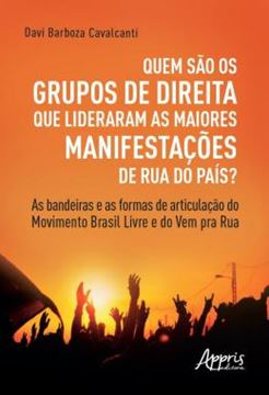 Imagem de QUEM SAO OS GRUPOS DE DIREITA QUE LIDERARAM AS MAIORES MANIFESTACOES DE RUA DO PAIS? - AS BANDEIRAS E AS FORMAS DE ARTICULACAO DO MOVIMENTO BRASIL LIVRE E DO VEM PRA RUA