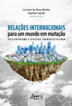 Imagem de RELACOES INTERNACIONAIS PARA UM MUNDO EM MUTACAO: POLICENTRISMOS E DIALOGO TRANSDICIPLINAR