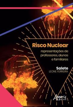 Imagem de RISCO NUCLEAR - REPRESENTACOES SOCIAIS DE PROFESSORES, ALUNOS E FAMILIARES