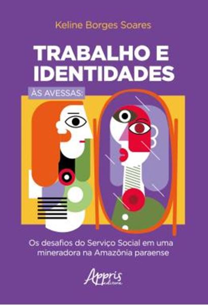 Picture of TRABALHO E IDENTIDADES AS AVESSAS: OS DESAFIOS DO SERVICO SOCIAL EM UMA MINERADORA NA AMAZONIA PARAENSE