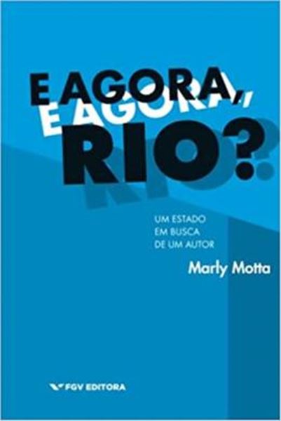 Picture of E AGORA, RIO? UM ESTADO EM BUSCA DE UM AUTOR