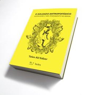 Imagem de O SOLDADO ANTROPOFAGICO