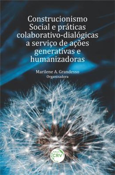 Picture of CONSTRUCIONISMO SOCIAL E PRATICAS COLABORATIVO-DIALOGICAS A SERVICO DE ACOES GENERATIVAS E HUMANIZADORAS