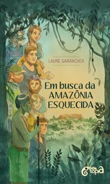 Imagem de EM BUSCA DA AMAZONIA ESQUECIDA