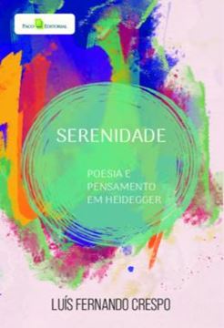 Imagem de SERENIDADE - POESIA E PENSAMENTO EM HEIDEGGER