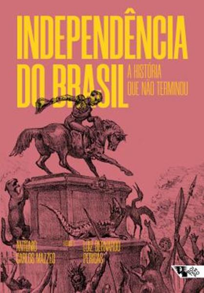 Picture of INDEPENDENCIA DO BRASIL - A HISTORIA QUE NAO TERMINOU