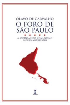 Imagem de O FORO DE SAO PAULO - A ASCENSAO DO COMUNISMO LATINO-AMERICANO