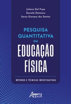 Imagem de PESQUISA QUANTITATIVA EM EDUCACAO FISICA - METODOS E TECNICAS INVESTIGATIVAS