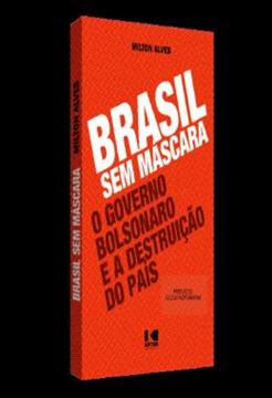 Imagem de BRASIL SEM MASCARA - O GOVERNO BOLSONARO E A DESTRUICAO DO PAIS
