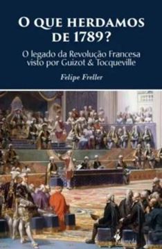 Imagem de O QUE HERDAMOS DE 1789?