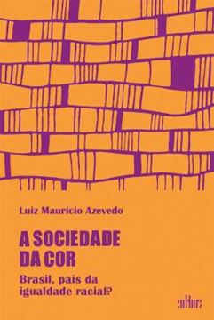 Imagem de SOCIEDADE DA COR, A - BRASIL, PAIS DA IGUALDADE RACIAL?