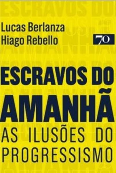 Picture of ESCRAVOS DO AMANHA - AS ILUSOES DO PROGRESSISMO