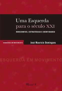 Imagem de UMA ESQUERDA PARA O SECULO XXI - HORIZONTES, ESTRATEGIAS E IDENTIDADES