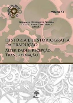 Imagem de HISTORIA E HISTORIOGRAFIA DA TRADUCAO - ALTERIDADES, RECEPCAO, TRANSFORMACAO