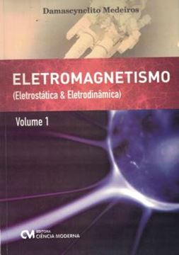 Imagem de ELETROMAGNETISMO - ELETROSTATICA E ELETRODINAMICA - VOLUME 1