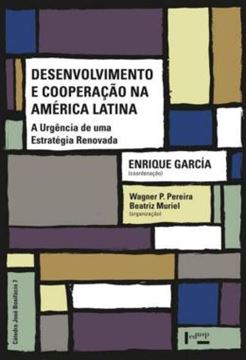 Imagem de DESENVOLVIMENTO E COOPERACAO NA AMERICA LATINA - VOLUME 1 - A URGENCIA DE UMA ESTRATEGIA RENOVADA