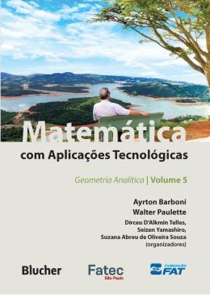 Picture of MATEMATICA COM APLICACOES TECNOLOGICAS - VOLUME 5 - GEOMETRIA ANALITICA