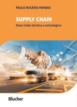 Imagem de SUPPLY CHAIN - UMA VISAO TECNICA E ESTRATEGICA
