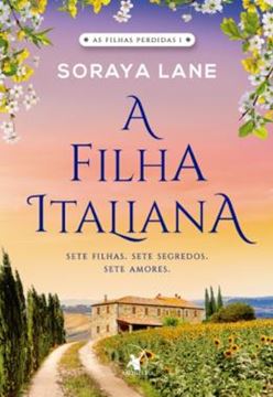 Imagem de SERIE AS FILHAS PERDIDAS - A FILHA ITALIANA - SETE FILHAS. SETE SEGREDOS. SETE AMORES - VOL. 1