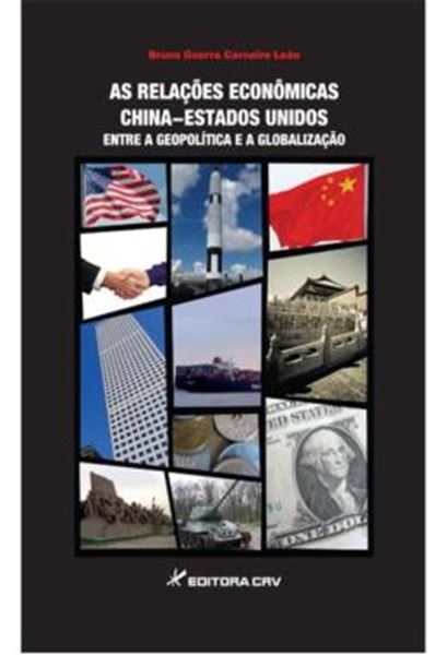 Picture of AS RELACOES ECONOMICAS CHINA-ESTADOS UNIDOS - ENTRE A GEOPOLITICA E A GLOBALIZACAO