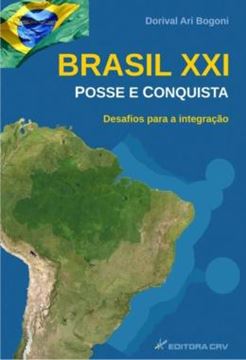 Imagem de BRASIL XXI POSSE E CONQUISTA - DESAFIOS PARA A INTEGRACAO