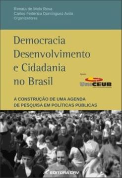 Imagem de DEMOCRACIA DESENVOLVIMENTO E CIDADANIA NO BRASIL - A CONSTRUCAO DE UMA AGENDA DE PESQUISA EM POLITICAS PUBLICAS