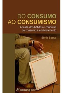 Imagem de DO CONSUMO AO CONSUMISMO - ANALISE DOS HABITOS E CONDUTAS DE CONSUMO E ENDIVIDAMENTO
