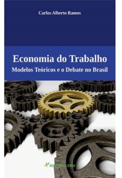 Imagem de ECONOMIA DO TRABALHO - MODELOS TEORICOS E O DEBATE NO BRASIL
