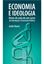 Imagem de ECONOMIA E IDEOLOGIA - NOTAS DE AULA DE UM CURSO DE INTRODUCAO A ECONOMIA POLITICA