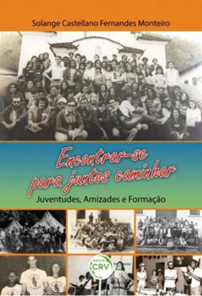 Picture of ENCONTRAR-SE PARA JUNTOS CAMINHAR - JUVENTUDES, AMIZADES E FORMACAO