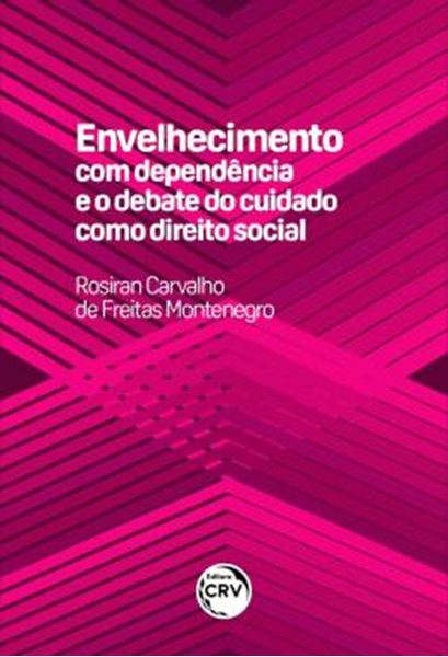 Picture of ENVELHECIMENTO COM DEPENDENCIA E O DEBATE DO CUIDADO COMO DIREITO SOCIAL