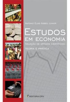 Imagem de ESTUDOS EM ECONOMIA SELECAO DE ARTIGOS CIENTIFICOS - TEORIA E PRATICA