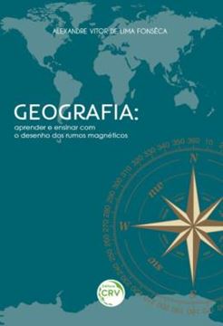 Imagem de GEOGRAFIA - APRENDER E ENSINAR COM O DESENHO DOS RUMOS MAGNETICOS