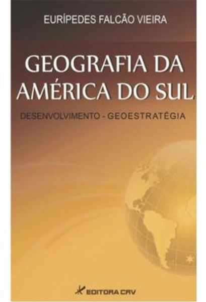 Picture of GEOGRAFIA DA AMERICA DO SUL - DESENVOLVIMENTO-GEOESTRATEGIA