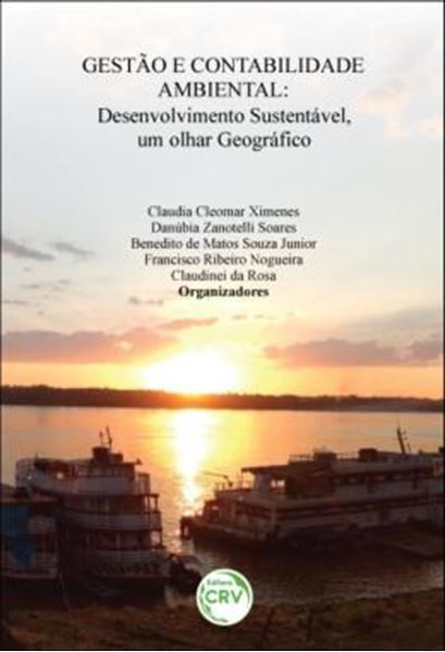 Picture of GESTAO E CONTABILIDADE AMBIENTAL - DESENVOLVIMENTO SUSTENTAVEL, UM OLHAR GEOGRAFICO
