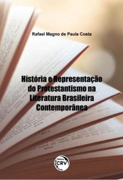 Picture of HISTORIA E REPRESENTACAO DO PROTESTANTISMO NA LITERATURA BRASILEIRA CONTEMPORANEA