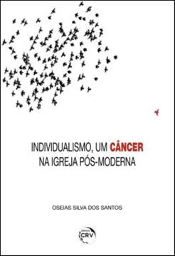Imagem de INDIVIDUALISMO, UM CANCER NA IGREJA POS-MODERNA