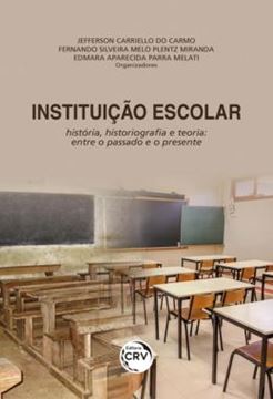 Imagem de INSTITUICAO ESCOLAR - HISTORIA, HISTORIOGRAFIA E TEORIA