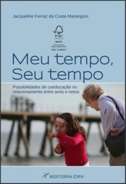 Imagem de MEU TEMPO, SEU TEMPO - POSSIBILIDADES DE COEDUCACAO NO RELACIONAMENTO ENTRE AVOS E NETOS